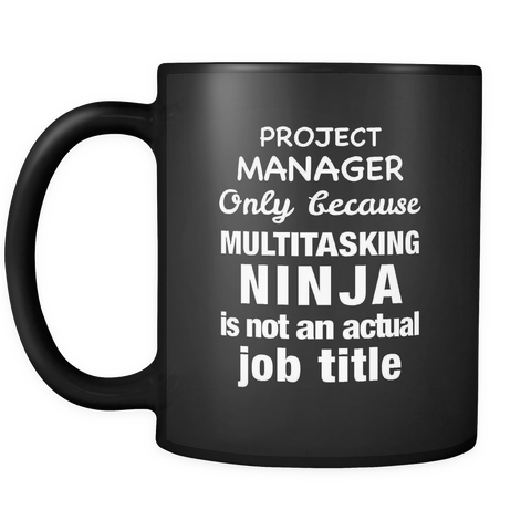 Project Manager Multitasking Ninja Black Mug