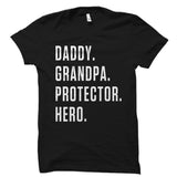 Daddy. Grandpa. Protector. Hero. Shirt