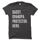 Daddy. Grandpa. Protector. Hero. Shirt