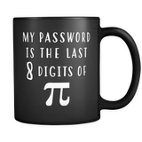 My Password Is The Last 8 Digits of Pi Mug in Black