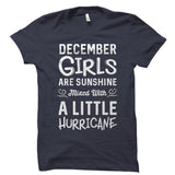 December Girls Are Sunshine Mixed With A Little Hurricane Shirt