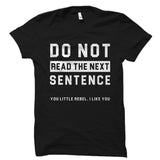 You Little Rebel. I Like You Shirt