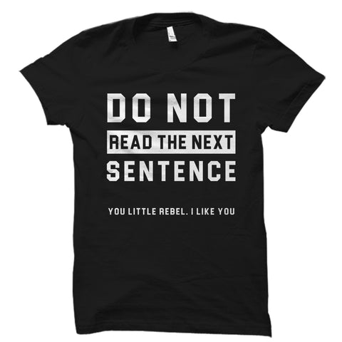 You Little Rebel. I Like You Shirt