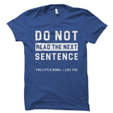 You Little Rebel. I Like You Shirt
