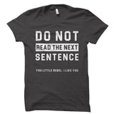 You Little Rebel. I Like You Shirt