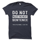 You Little Rebel. I Like You Shirt