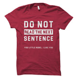 You Little Rebel. I Like You Shirt