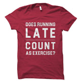 Does Running Late Count As Exercise? Shirt