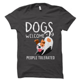 Dogs Welcome People Tolerated Shirt