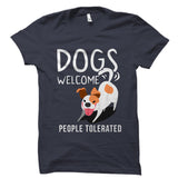 Dogs Welcome People Tolerated Shirt