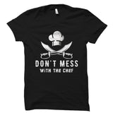 Don't Mess With The Chef Shirt