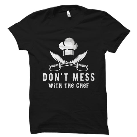 Don't Mess With The Chef Shirt