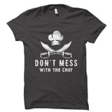 Don't Mess With The Chef Shirt