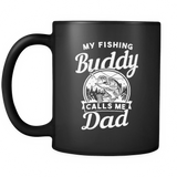 My Fishing Buddy Calls Me Dad Black Mug
