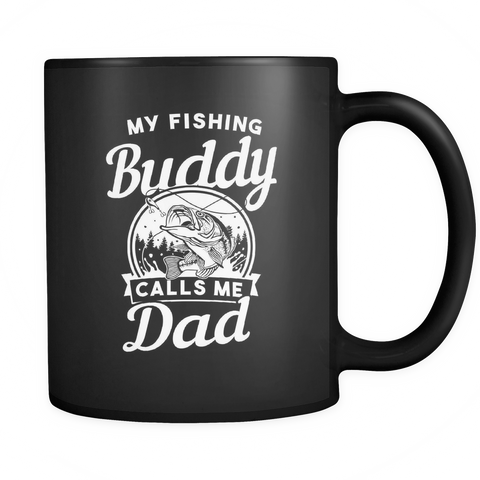 My Fishing Buddy Calls Me Dad Black Mug