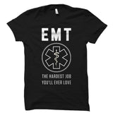 EMT The Hardest Job You'll Ever Love Shirt
