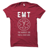 EMT The Hardest Job You'll Ever Love Shirt