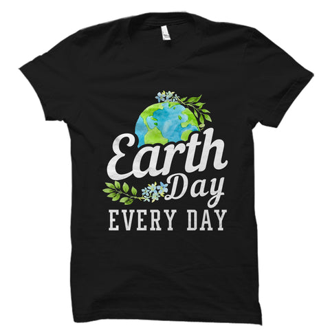 Earth Day Every Day Shirt