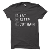 Eat Sleep Cut Hair Shirt