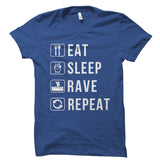 Eat Sleep Rave Repeat Shirt