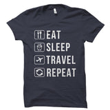Eat Sleep Travel Repeat Shirt