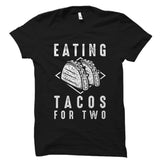 Eating Tacos For Two Shirt