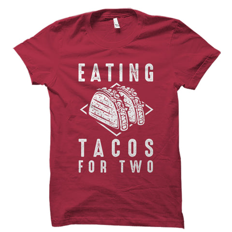 Eating Tacos For Two Shirt