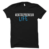 #EntrepreneurLife Shirt