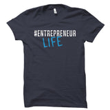 #EntrepreneurLife Shirt