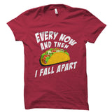 Every Now And Then I Fall Apart Shirt
