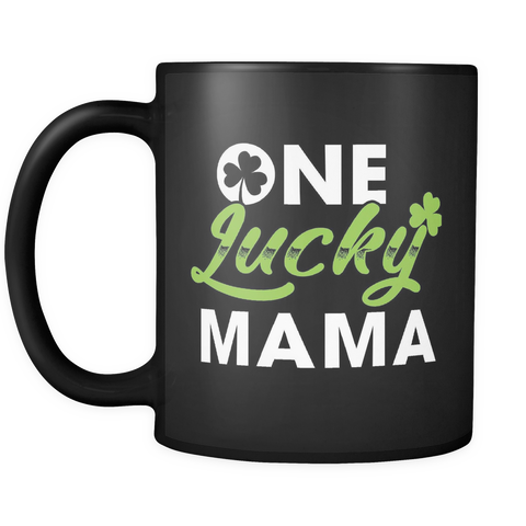 One Lucky Mama Mug in Black (St Patricks Day Coffee Mug)