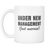 Under New Management (Just Married) Mug - Funny Wedding Mug