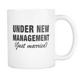 Under New Management (Just Married) Mug - Funny Wedding Mug