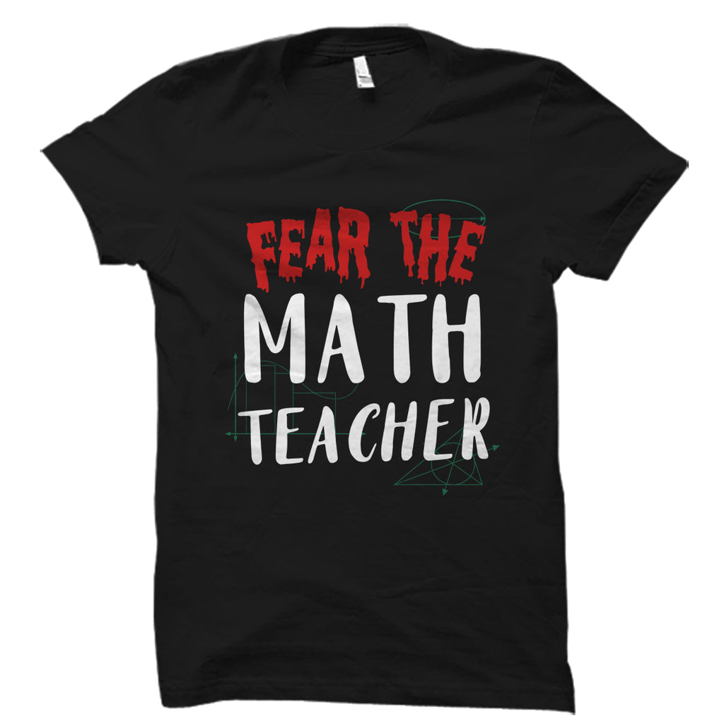 Fear The Math Teacher Shirt