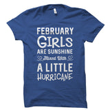 February Girls Are Sunshine Mixed With A Little Hurricane Shirt
