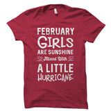 February Girls Are Sunshine Mixed With A Little Hurricane Shirt