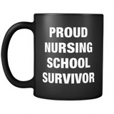 Proud Nursing School Survivor Black Mug - Nursing School Graduate Gift