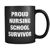 Proud Nursing School Survivor Black Mug - Nursing School Graduate Gift