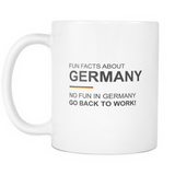 Fun Facts About Germany: No Fun In Germany Go Back To Work! Mug in White