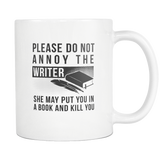 Please Do Not Annoy The Writer. White Mug