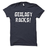 Geology Rocks! Shirt