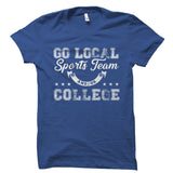 Go Local Sports Team And/Or College Shirt