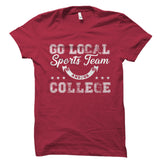 Go Local Sports Team And/Or College Shirt