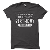 Gonna Party Like It's My Birthday Shirt