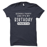 Gonna Party Like It's My Birthday Shirt