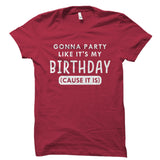 Gonna Party Like It's My Birthday Shirt