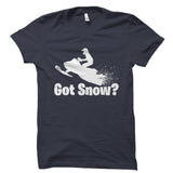 Got Snow? - Snowmobile Rider Shirt