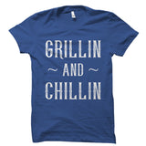 Grillin And Chillin Shirt
