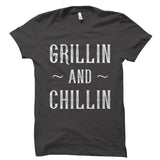 Grillin And Chillin Shirt
