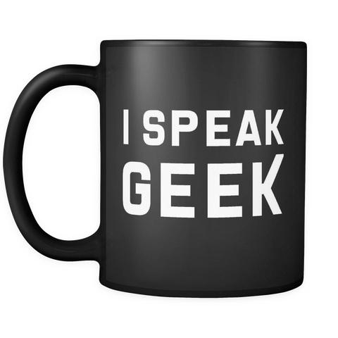 I Speak Geek Mug in Black